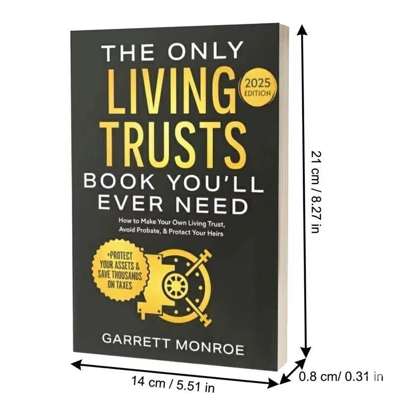 The Only Living Trusts Book You’ll Ever Need by GARRETT MONROE 2025 Edition