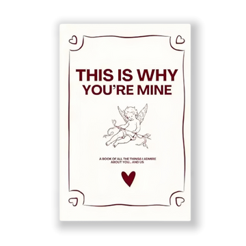 Why You’re Mine – A Love Keepsake Book