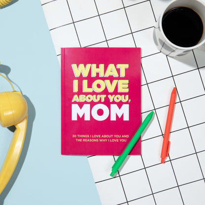 What I Love About You, Mom