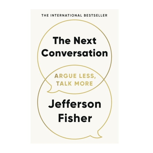 The Next Conversation: Argue Less, Talk More