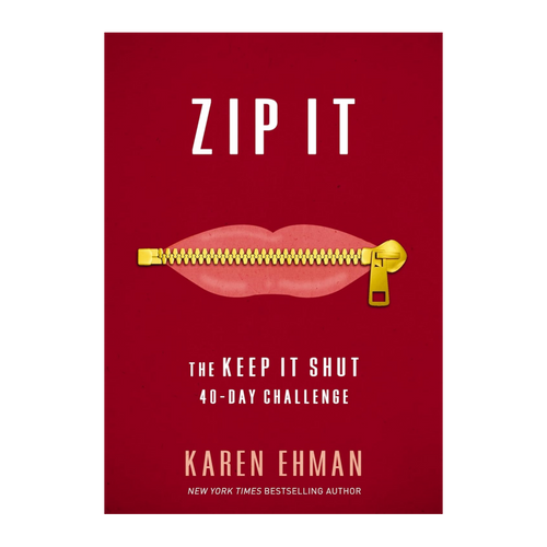Zip It: The Keep It Shut 40-Day Challenge by Karen Ehman