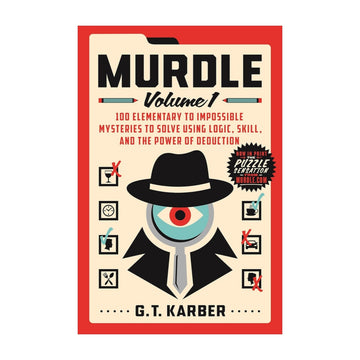 Murdle: 100 Murder Mystery Logic Puzzles – Detective Brain Teasers