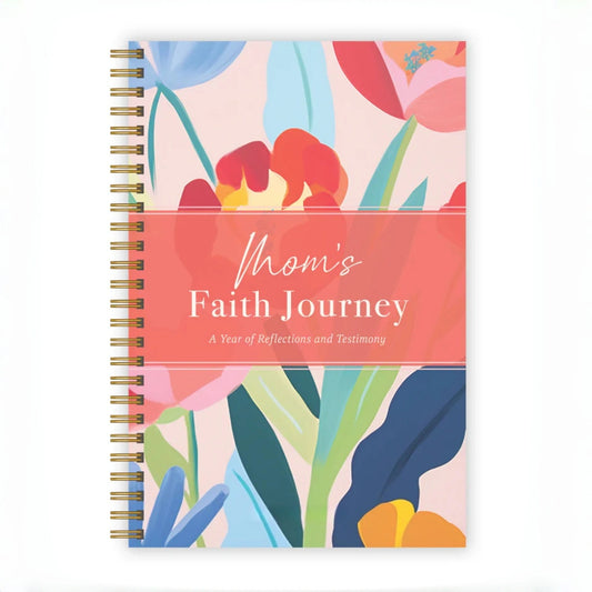 Mom's Faith Journey: A Year of Faith & Testimony
