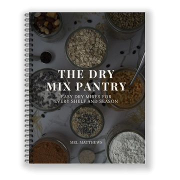 The Dry Mix Pantry - 50+Homemade Mix Recipes