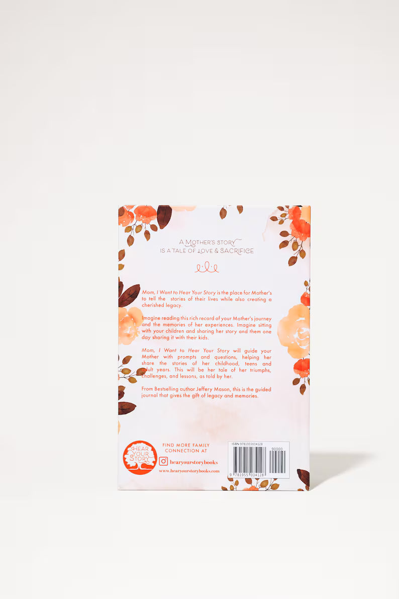 Mom, I Want to Hear Your Story: A Mother's Guided Journal To Share Her Life & Her Love