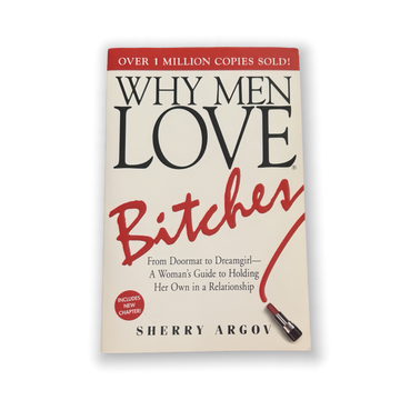 Why Men Love Bitches: From Doormat to Dreamgirl