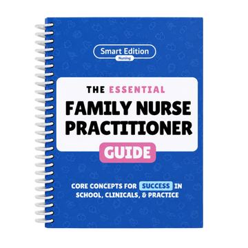 The Essential Family Nurse Practitioner Guide